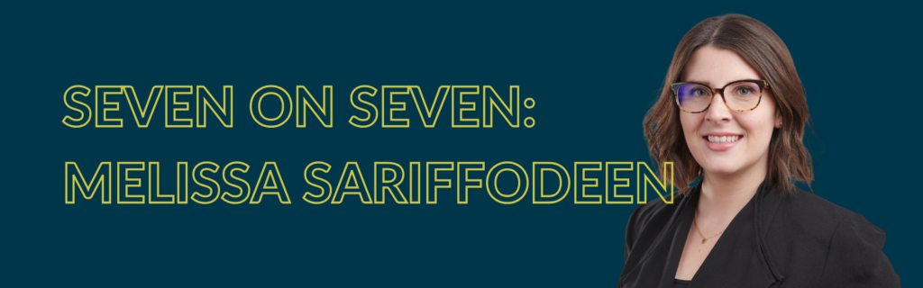 Seven on Seven: Melissa Sariffodeen