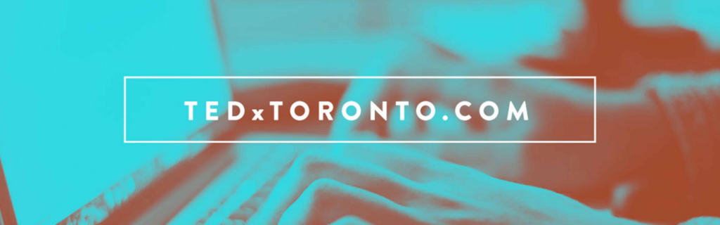 Creating a Legacy: TEDxToronto 2017