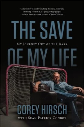 The Save of My Life, HarperCollins,  Corey Hirsch