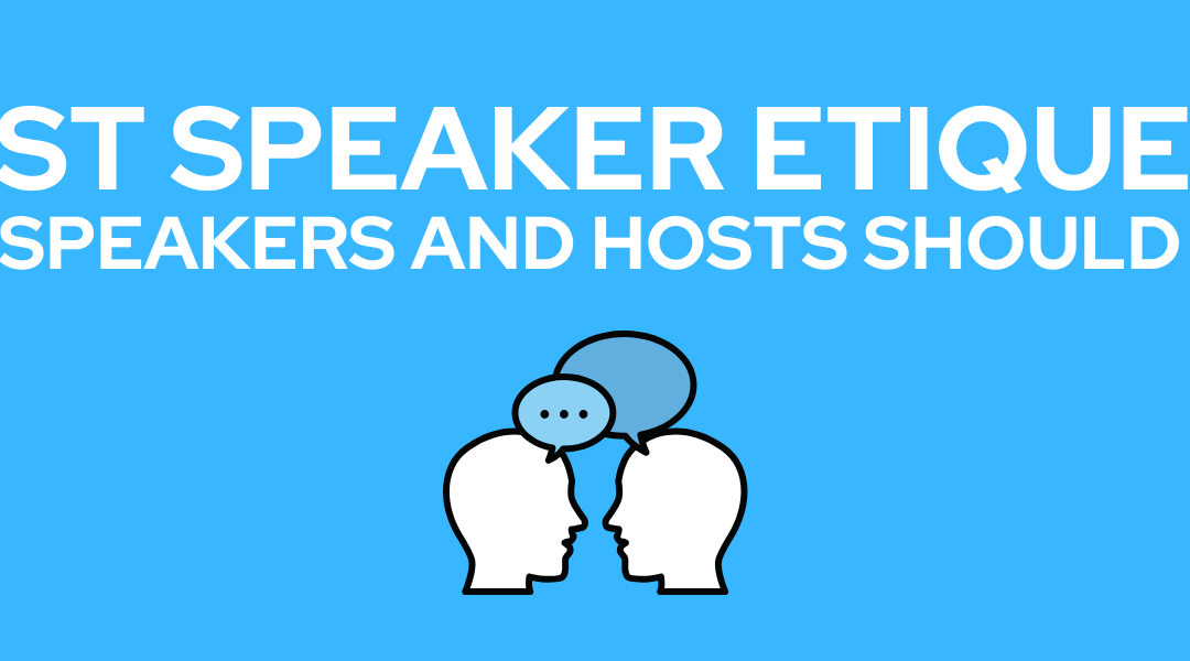 Guest Speaker Etiquette: What Speakers and Hosts Should Know