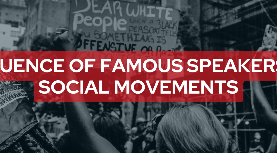 The Influence of Famous Speakers on Social Movements