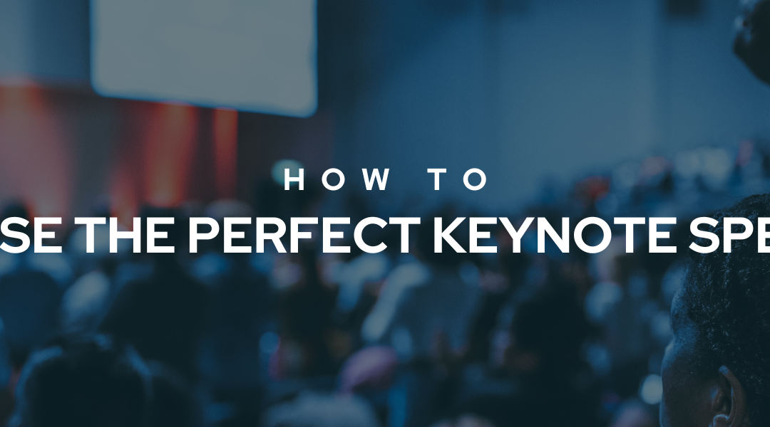 How to Choose the Perfect Keynote Speaker: Your Ultimate Guide