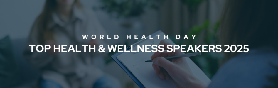 Top Health and Wellness Speakers 2025