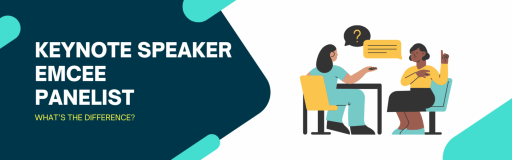 The Difference Between a Keynote Speaker, MC, and Panelist